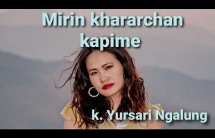 Mirin Khararchan Kapime / Official Video / Tangkhul gospel song/ K. Yursari Ngalung