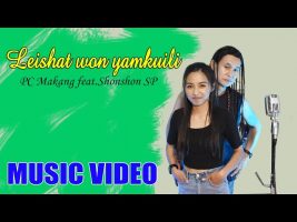 Leishat Won Yamkuili | PC Makang feat. Shonshon SP | New tangkhul song | Reggae
